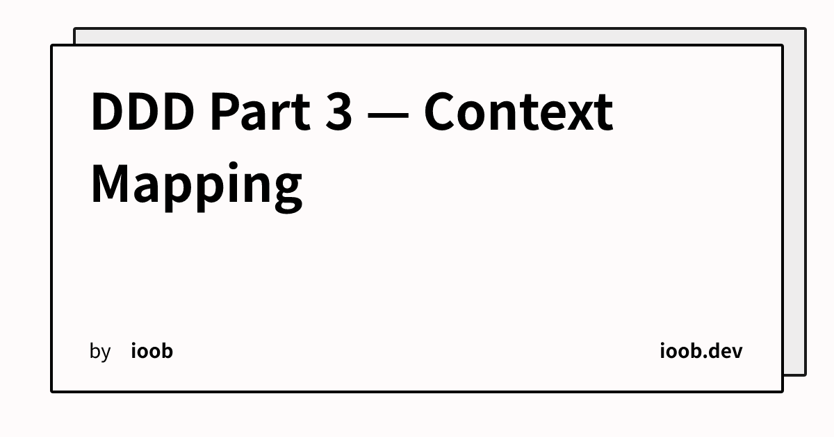 DDD Part 3 — Context Mapping